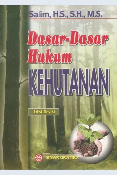 Cover Dasar-dasar hukum kehutanan / Salim, H.S., S.H., M.S.