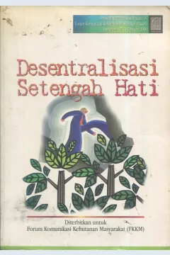 Cover Desentralisasi setengah hati / Editor, Niel Makinuddin, Edi Marbyanto, Panthom Sidi P, Sugeng Raharjo, Heri Susanto
