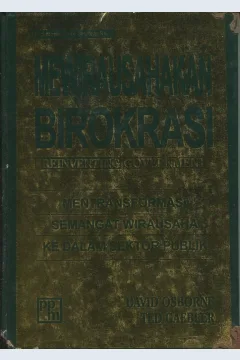 Cover Mewirausahakan birokrasi / David Osborne; penerjemah, Abdul Rosyid