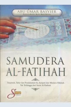 Cover Samudera Al-Fatihah :  Terjemah, tafsir dan pendalaman isi, saripati dan mutiara hikmah tak terhingga dari surat Al-Fatihah / Abu Umar Basyier