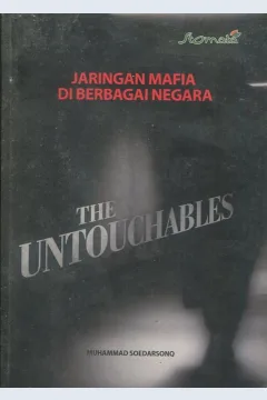 Cover The Untouchable :  Jaringan mafia di berbagai negara / Muhammad Soedarsono