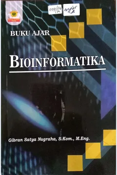 Cover Buku ajar bioinformatika / Gibran Satya Nugraha., M.Eng
