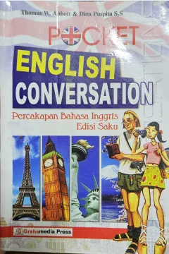 Cover Pocket english conversation :  percakapan bahasa Inggris edisi saku / Thomas W. Abbott dan Dian Puspita