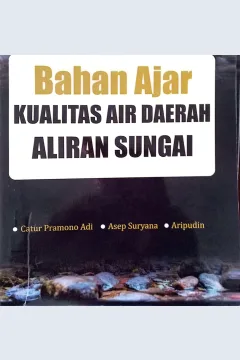 Cover Bahan ajar kualitas air daerah aliran sungai / Catur Pramono Adi