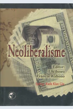 Cover Neoliberalisme / editor, I. Wibowo, Francis Wahono