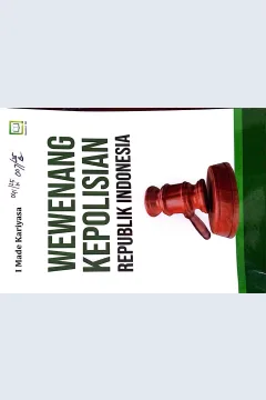 Cover Wewenang kepolisian republik Indonesia / I Made Kariyasa