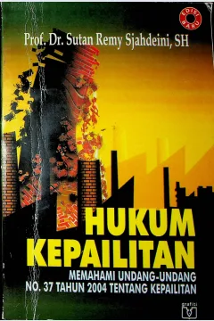 Cover Hukum kepailitan :  Memahami Undang-Undang nO. 37 Tahun 2004 tentang kepailitan / Prof. Dr. Sutan Remy Sjahdeini, SH.