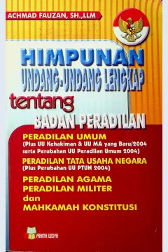 Cover Himpunan Undang-undang lengkap tentang badan peradilan / Achmad Fauzan, SH., L.L.M.