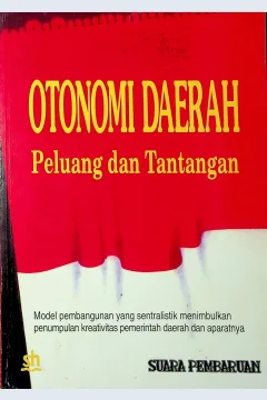 Cover Otonomi daerah peluang dan tantangan / Tim Suara Pembaruan