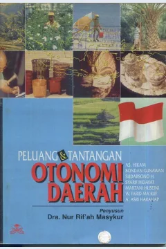 Cover Peluang dan tantangan otonomi daerah / Dra. Nur Rif'ah Masykur