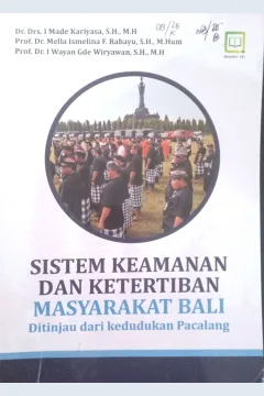 Cover Sistem Keamanan dan Ketertiban Masyarakat Bali Ditinjau dari kedudukan Pecalang /  Dr.. Drs. I Made Kariyasa, SH. MH.