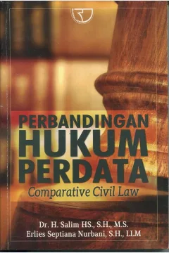 Cover Perbandingan hukum perdata :  Comparative Civil Law / Dr. H. Salim HS., S.H., M.S., Erlies Septiana Nurbani, S.H., L.L.M.