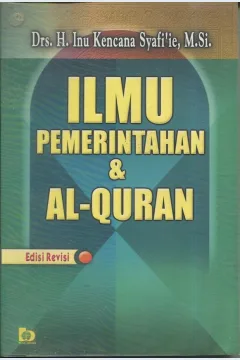 Cover Ilmu Pemerintahan & AlQuran / Drs. H. Inu Kencana Syafi'ie, M.Si.