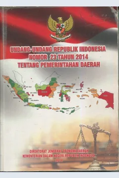 Cover Undang-Undang Republik Indonesia Nomor 23 Tahun 2014 tentang Pemerintahan Daerah / INDONESIA