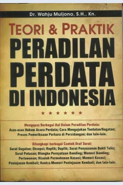 Cover Teori dan praktik peradilan perdata di Indonesia / Dr. Wahyu Muljono, S.H., Kn.; penyunting, Tim Pustaka Yustisia