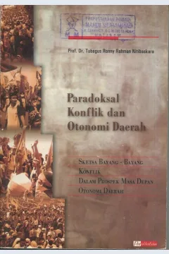 Cover Paradoksal konflikdan otonomi daerah / Prof. Dr. Tubagus Ronny Rahman Nitibaskara