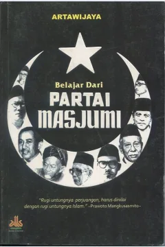 Cover Belajar dari partai Masjumi / Artawijaya