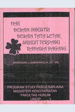 Cover Hak desain industri Desain tata letak sirkuit terpadu rahasia dagang / Maringan Lumbanradja, SH.MS.