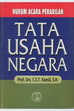 Cover Hukum acara peradilan tata usaha negara :  (berdasarkan Undang-undang nomor 5 tahun 1986) / Prof. Drs. C.S.T Kansil, S.H