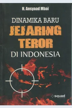 Cover Dinamika baru jerajaring teror di Indonesia / H. Ansyaad Mbai
