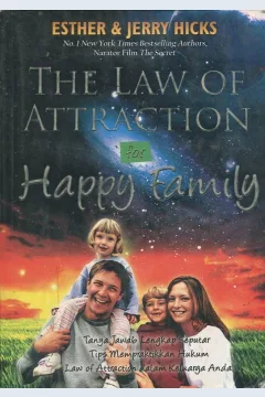Cover The law of atrraction for happy family :  tanya jawab lengkap seputar tips mempraktikkan hukum law of attraction dalam keluarga anda / Esther, Jerry Hicks; penerjemah, Dina Begum; penyunting, Tantrina Dwi Aprianita