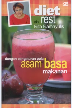 Cover Diet rest ala Rita Ramayulis dengan pengaturan pola asam basa makanan / Rita Ramayulis; editor, Intarina Hardiman