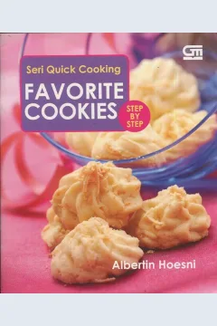 Cover Seri quick cooking :  favorite cookies / Albertin hoesni; editor bahasa, Lenny Situmeang