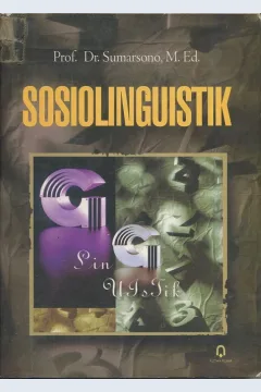 Cover Sosiolinguistik / Prof. Dr. Sumarsono, M.Ed., Drs. Paina Partana, M.Hum; editor, Jamaluddin Irianto; korektor, Marjuddin Syuaeb