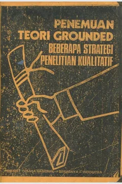 Cover Penemuan teori grounded :  bebrapa strategi penelitian kualitatif / Barney G. Glaser, Anselm L. Strauss; alih bahasa, Abd. Syukur Ibrahim, Machrus Syamsuddin