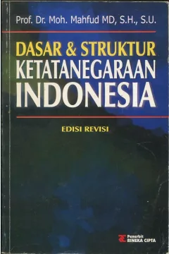 Cover Dasar dan struktur ketatanegaraan Indonesia / Prof. Dr. Moh. Mahfud MD, S.H., S.U.