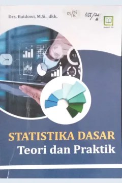 Cover Statistika dasar : teori dan praktek / Drs. Baidowi, M.Si.