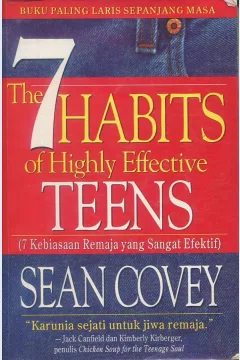 Cover The 7 Habits of highly effective teens :  ( 7 Kebiasaan remaja yang sangat efektif ) / Sean Covey