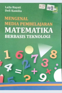 Cover Mengenal media pembelajaran matematika berbasis teknologi / Laila Hayati