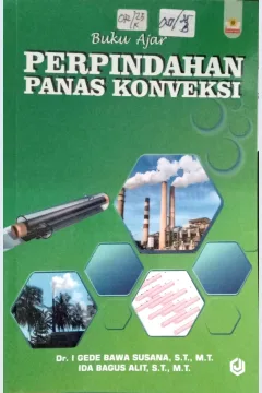 Cover Buku ajar perpndahan panas konveksi / Dr. I Gede Bawa Susana, ST., MT.