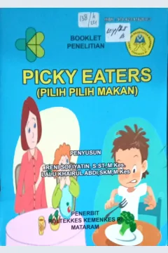Cover Booklet Penelitian : Picky Eaters (Pilih pilih makan)  / Reni Sofiyatin, S. ST., M.Kes.