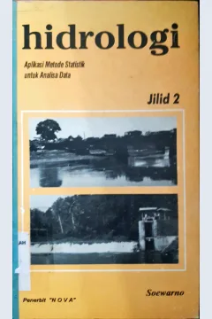 Cover Hidrologi :  Aplikasi metode statistik untuk analisa data / Soewarno