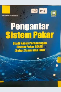 Cover Pengantar Sistem Pakar :  Studi Kasus Perancangan Sistem Pakar SEHATI (Sehat Suami dan Istri)