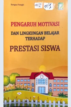 Cover Pengaruh Motivasi dan Lingkungan Belajar Terhadap Prestasi Siswa