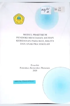 Cover Modul Praktikum Pendokumentasian Asuhan Kebidanan pada bayi, balita dan anak pra sekolah / Linda Meliati, S.Si. T. M.Kes