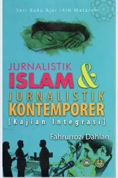 Cover Jurnalistik ISLAM dan  jurnalistik kontemporer (Kajian Integrasi ) / Fahrurrozi Dahlan