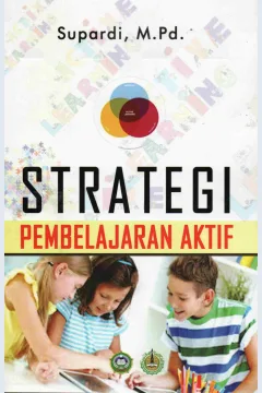 Cover Strategi pembelajaran aktif (Aktif Learning) / Supardi, M.Pd.