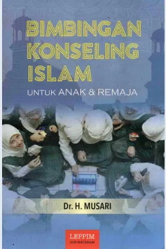 Cover Bimbingan konseling Islam untuk anak dan remaja / Dr. H. Musari, M.Pd.