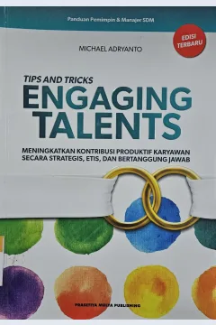 Cover Engaging talents :  tips and tricks / Michael Adryanto ; penyunting, M. Eko Yulianto; Hr. Maryono