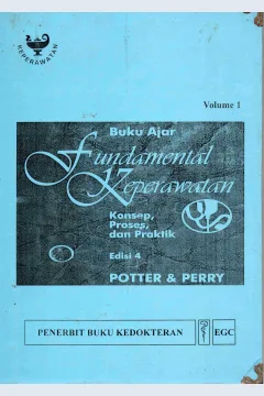 Cover Buku ajar Fundamental keperawatan konsep, proses dan praktik Volume 1 / Patricia A. Potter