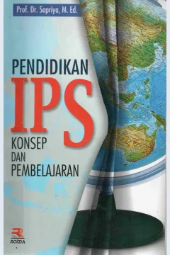 Cover Pendidikan IPS :  konsep dan pembelajaran / Prof. Dr. Sapriya, M.Ed