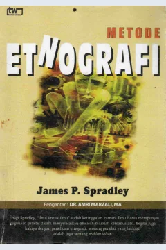 Cover Metode etnografi / James P. Spradley; penerjemah, Misbah Zulfa Elisabeth; penyunting, Muhammad Yahya