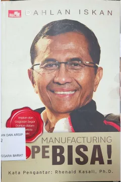 Cover Manufacturing hope: bisa! :  impian dan gagasan segar Dahlan dalam mengelola BUMN / Dahlan Iskan