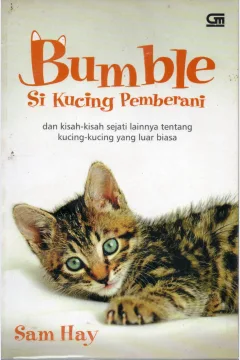 Cover Bumble :  si Kucing pemberani / Sam Hay; alih bahasa, Tanti Lesmana