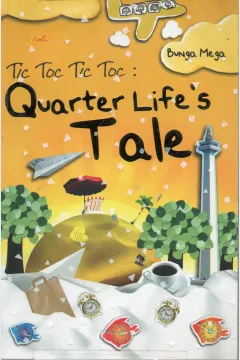 Cover Tic toc tic toc-quarter life's tale / Bunga Mega; editor, Benedicta Rini W