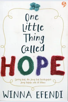 Cover One litle thing called hope / Winna Efendi; editor, Ayuning, Gita Romadhona